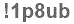 The text to enter in the texbox below is: !1p8ub