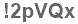 The text to enter in the texbox below is: !2pVQx