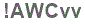The text to enter in the texbox below is: !AWCvv