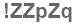 The text to enter in the texbox below is: !ZZpZq