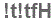 The text to enter in the texbox below is: !t!tfH
