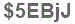 The text to enter in the texbox below is: $5EBjJ