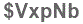 The text to enter in the texbox below is: $VxpNb