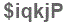 The text to enter in the texbox below is: $iqkjP