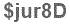 The text to enter in the texbox below is: $jur8D
