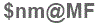 The text to enter in the texbox below is: $nm@MF