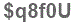 The text to enter in the texbox below is: $q8f0U