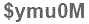 The text to enter in the texbox below is: $ymu0M