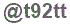 The text to enter in the texbox below is: @t92tt