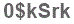 The text to enter in the texbox below is: 0$kSrk