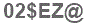 The text to enter in the texbox below is: 02$EZ@