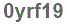 The text to enter in the texbox below is: 0yrf19