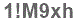 The text to enter in the texbox below is: 1!M9xh