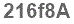 The text to enter in the texbox below is: 216f8A