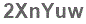 The text to enter in the texbox below is: 2XnYuw
