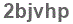The text to enter in the texbox below is: 2bjvhp