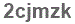 The text to enter in the texbox below is: 2cjmzk