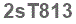 The text to enter in the texbox below is: 2sT813