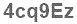 The text to enter in the texbox below is: 4cq9Ez