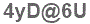 The text to enter in the texbox below is: 4yD@6U