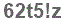 The text to enter in the texbox below is: 62t5!z