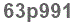 The text to enter in the texbox below is: 63p991