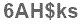 The text to enter in the texbox below is: 6AH$ks