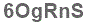 The text to enter in the texbox below is: 6OgRnS