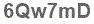 The text to enter in the texbox below is: 6Qw7mD