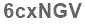 The text to enter in the texbox below is: 6cxNGV