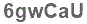 The text to enter in the texbox below is: 6gwCaU