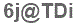 The text to enter in the texbox below is: 6j@TDi