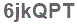 The text to enter in the texbox below is: 6jkQPT