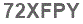 The text to enter in the texbox below is: 72XFPY