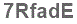 The text to enter in the texbox below is: 7RfadE