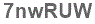The text to enter in the texbox below is: 7nwRUW