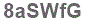 The text to enter in the texbox below is: 8aSWfG