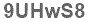 The text to enter in the texbox below is: 9UHwS8