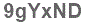 The text to enter in the texbox below is: 9gYxND