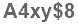 The text to enter in the texbox below is: A4xy$8