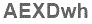 The text to enter in the texbox below is: AEXDwh