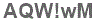 The text to enter in the texbox below is: AQW!wM