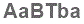 The text to enter in the texbox below is: AaBTba