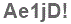 The text to enter in the texbox below is: Ae1jD!