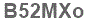 The text to enter in the texbox below is: B52MXo
