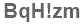 The text to enter in the texbox below is: BqH!zm