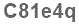 The text to enter in the texbox below is: C81e4q