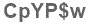 The text to enter in the texbox below is: CpYP$w