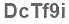 The text to enter in the texbox below is: DcTf9i
