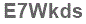 The text to enter in the texbox below is: E7Wkds
